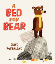 Title: A Bed for Bear, Author: Clive McFarland