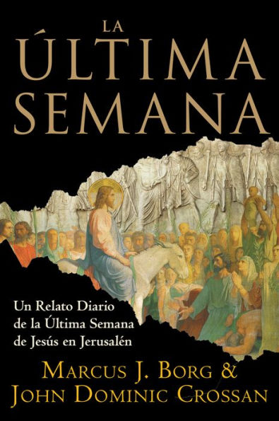 La última semana: Un relato diario de la última semana de Jesús en Jerusalén