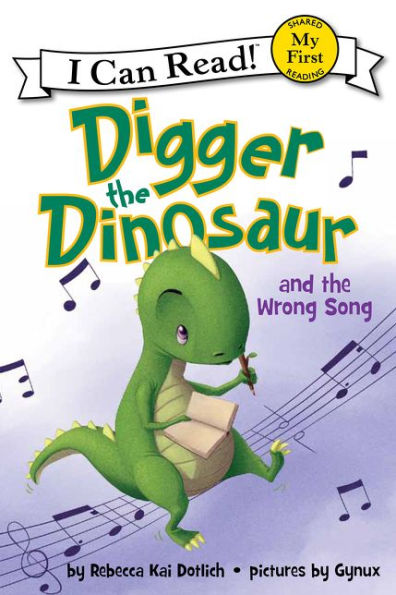 Digger the Dinosaur and the Wrong Song (My First I Can Read Series)