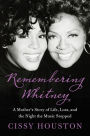 Alternative view 2 of Remembering Whitney: My Story of Life, Loss, and the Night the Music Stopped