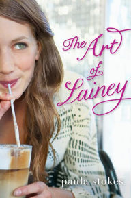 Title: The Art of Lainey, Author: Paula Stokes