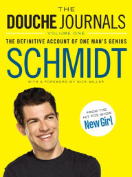 Title: The Douche Journals: The Definitive Account of One Man's Genius, Author: Schmidt