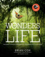 Wonders of Life: Exploring the Most Extraordinary Phenomenon in the Universe