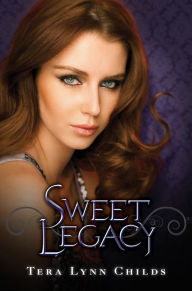 Title: Sweet Legacy, Author: Tera Lynn Childs