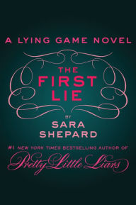 Title: The First Lie (The Lying Game Series), Author: Sara Shepard