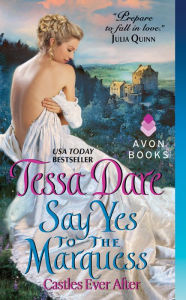 Title: Say Yes to the Marquess (Castles Ever After Series #2), Author: Tessa Dare