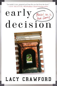 Title: Early Decision: Based on a True Frenzy, Author: Lacy Crawford