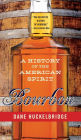 Bourbon: A History of the American Spirit