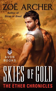 Title: Skies of Gold: The Ether Chronicles, Author: Zoe Archer