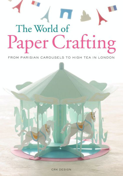 The World of Paper Crafting: From Parisian Carousels to High Tea in London