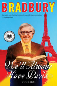 Title: We'll Always Have Paris: Stories, Author: Ray Bradbury
