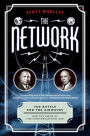 The Network: The Battle for the Airwaves and the Birth of the Communications Age