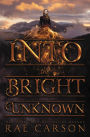 Into the Bright Unknown (Gold Seer Trilogy Series #3)