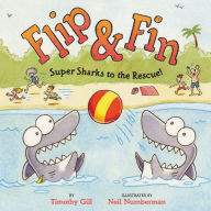 Title: Flip & Fin: Super Sharks to the Rescue!, Author: Timothy Gill