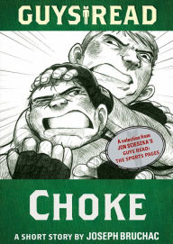 Title: Guys Read: Choke: A Short Story from Guys Read: The Sports Pages, Author: Joseph Bruchac