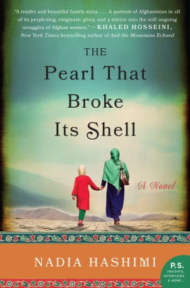 The Pearl That Broke Its Shell A Novel By Nadia Hashimi