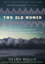 Two Old Women [Anniversary Edition]: An Alaska Legend of Betrayal, Courage and Survival