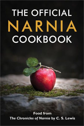 Title: The Official Narnia Cookbook: Food from The Chronicles of Narnia by C. S. Lewis, Author: Douglas Gresham, Pauline Baynes