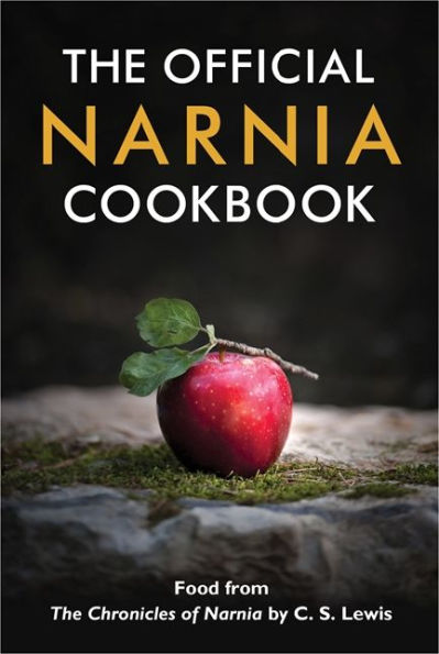 The Official Narnia Cookbook: Food from The Chronicles of Narnia by C. S. Lewis