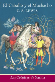 Title: El caballo y el muchacho (The Horse and His Boy), Author: C. S. Lewis