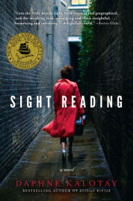 Title: Sight Reading: A Novel, Author: Daphne Kalotay