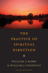 Title: The Practice of Spiritual Direction, Author: William A. Barry