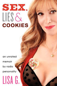 Title: Sex, Lies, and Cookies: An Unrated Memoir, Author: Lisa Glasberg