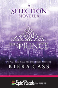 Title: The Prince (Selection Series Novella), Author: Kiera Cass