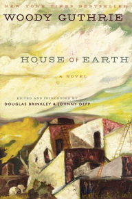 Title: House of Earth: A Novel, Author: Woody Guthrie