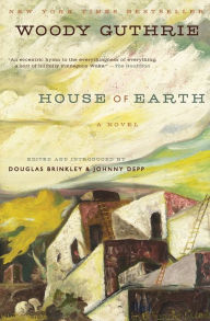 Title: House of Earth: A Novel, Author: Woody Guthrie