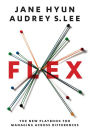 Flex: The New Playbook for Managing Across Differences