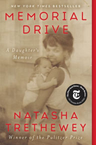 Title: Memorial Drive: A Daughter's Memoir, Author: Natasha Trethewey