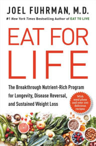 Electronic ebook download Eat for Life: The Breakthrough Nutrient-Rich Program for Longevity, Disease Reversal, and Sustained Weight Loss by Joel Fuhrman 9780062249302 ePub