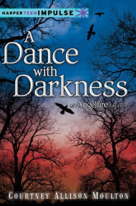 Title: A Dance with Darkness, Author: Courtney Allison Moulton