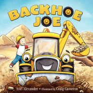 Title: Backhoe Joe, Author: Lori Alexander