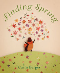 Title: Finding Spring: A Springtime Book For Kids, Author: Carin Berger