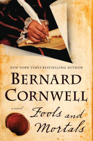 Title: Fools and Mortals: A Novel, Author: Bernard Cornwell