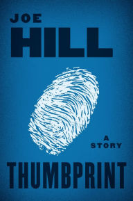 Title: Thumbprint: A Story, Author: Joe Hill