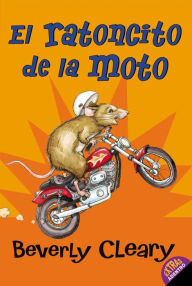 Title: El ratoncito de la moto (The Mouse and the Motorcycle), Author: Beverly Cleary