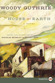 Title: House of Earth: A Novel, Author: Woody Guthrie