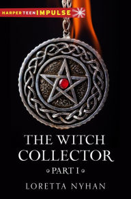 Title: The Witch Collector Part I, Author: Loretta Nyhan