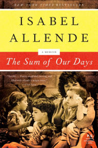 Title: The Sum of Our Days: A Memoir, Author: Isabel Allende