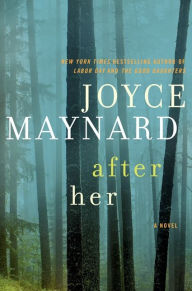 Title: After Her, Author: Joyce Maynard