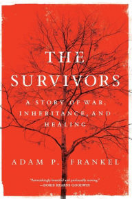 Downloading books on ipad 2 The Survivors: A Story of War, Inheritance, and Healing FB2 PDF MOBI by Adam Frankel (English literature)