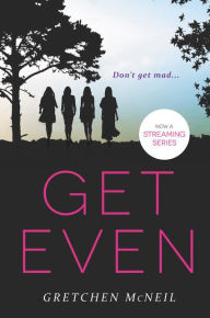 Title: Get Even (Don't Get Mad Series #1), Author: Gretchen McNeil