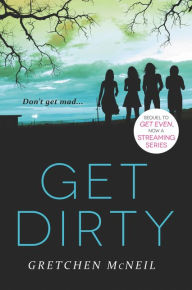 Title: Get Dirty, Author: Gretchen McNeil
