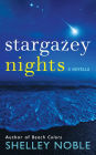 Stargazey Nights: A Novella