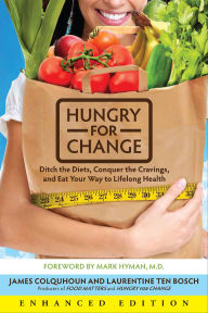 Title: Hungry for Change: Ditch the Diets, Conquer the Cravings, and Eat Your Way to Lifelong Health, Author: James Colquhoun
