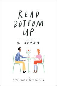 Title: Read Bottom Up: A Novel, Author: Neel Shah