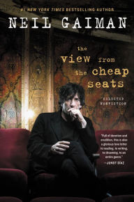 Title: The View from the Cheap Seats: Selected Nonfiction, Author: Neil Gaiman